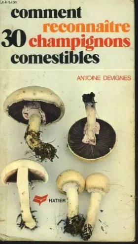 Couverture du produit · Comment reconnaître trente champignons comestibles
