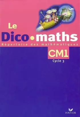 Couverture du produit · Le Dico-maths CM1 : Répertoire des mathématiques