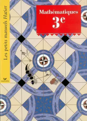 Couverture du produit · Les Petits Manuels Hatier : Mathématiques, 3ème (Manuel)