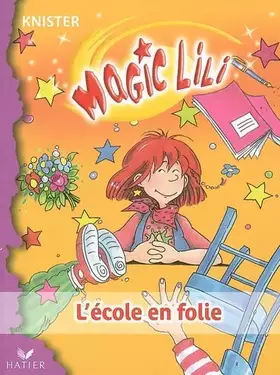 Couverture du produit · Magic Lili, Tome 6 : L'école en folie