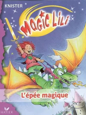 Couverture du produit · Magic Lili, Tome 1 : L'épée magique