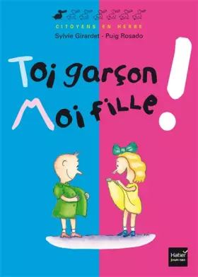Couverture du produit · Toi garçon, moi fille !
