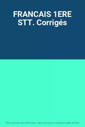 Couverture du produit · FRANCAIS 1ERE STT. Corrigés