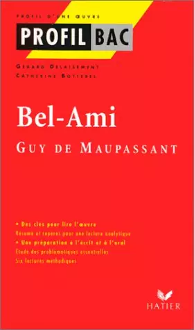 Couverture du produit · Bel-Ami, Guy de Maupassant : Analyse critique