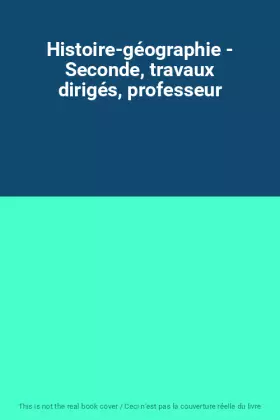 Couverture du produit · Histoire-géographie - Seconde, travaux dirigés, professeur