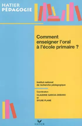 Couverture du produit · Comment enseigner l'oral à l'école primaire ?
