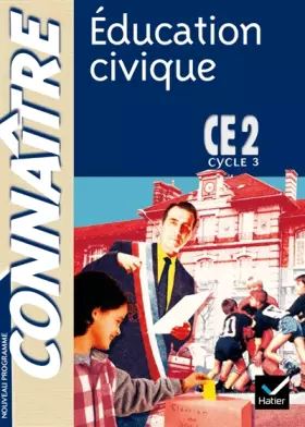 Couverture du produit · Education civique CE2, cycle 3, conforme aux nouveaux programmes