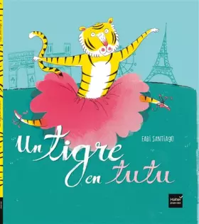 Couverture du produit · Un tigre en tutu
