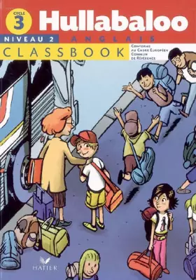Couverture du produit · Hullabaloo - Anglais Cycle 3 Niveau 2, Classbook