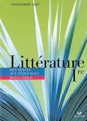 Couverture du produit · Littérature 1e : Des textes aux séquences