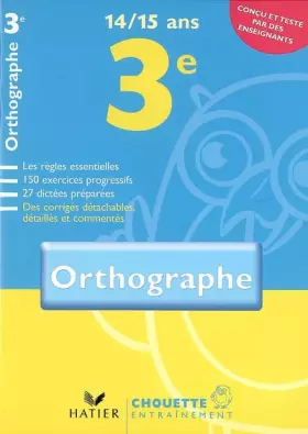 Couverture du produit · Orthographe 3e : 14/15 ans
