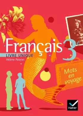 Couverture du produit · Français 3e : Livre unique (Version souple)