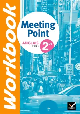 Couverture du produit · Anglais 2de Meeting Point Workbook : A2/ B1