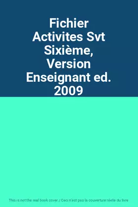 Couverture du produit · Fichier Activites Svt Sixième, Version Enseignant ed. 2009