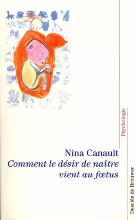 Couverture du produit · Comment le désir de naître vient au fœtus
