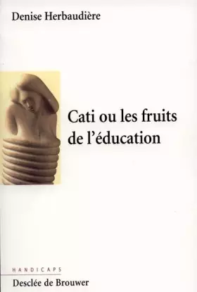 Couverture du produit · Cati ou les fruits de l'éducation