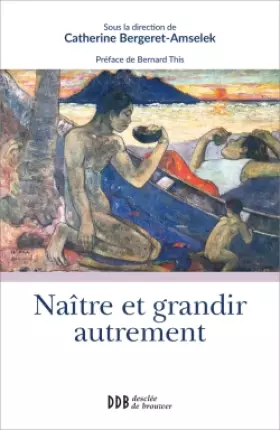 Couverture du produit · Naître et grandir autrement
