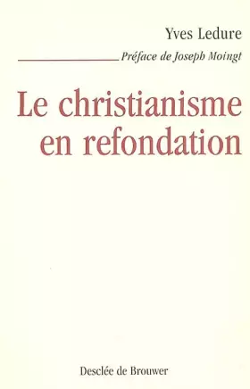 Couverture du produit · Le christianisme en refondation