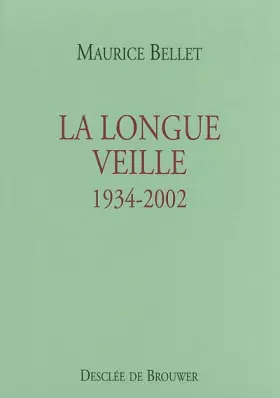 Couverture du produit · La Longue Veille : 1934-2002