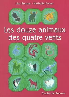 Couverture du produit · Les Douze Animaux des quatre vents
