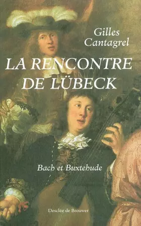 Couverture du produit · La rencontre de Lübeck : Bach et Buxtehude