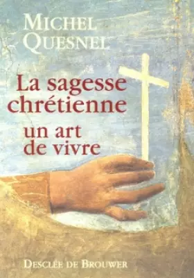 Couverture du produit · La sagesse chrétienne un art de vivre