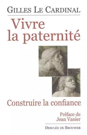 Couverture du produit · Vivre la paternité : Construire la confiance