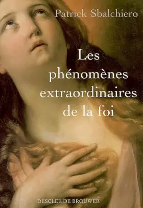 Couverture du produit · Les phénomènes extraordinaires de la foi