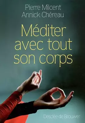 Couverture du produit · Méditer avec tout son corps