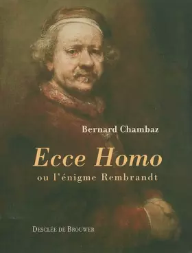 Couverture du produit · Ecce Homo: Ou l'énigme Rembrandt