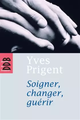 Couverture du produit · Soigner, changer, guérir