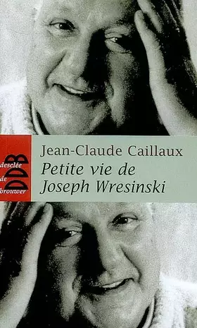 Couverture du produit · Petite vie de Joseph Wresinski