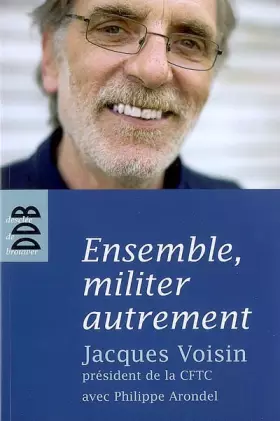 Couverture du produit · Ensemble, militer autrement: Entretiens