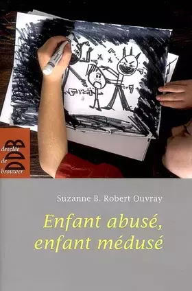 Couverture du produit · Enfant abusé, enfant médusé