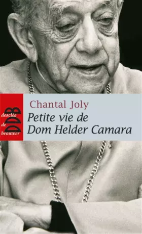 Couverture du produit · Petite vie de Dom Helder Camara