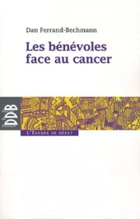 Couverture du produit · Les bénévoles face au cancer