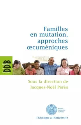 Couverture du produit · Familles en mutation, approches oecuméniques