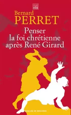 Couverture du produit · Penser la foi chrétienne après René Girard