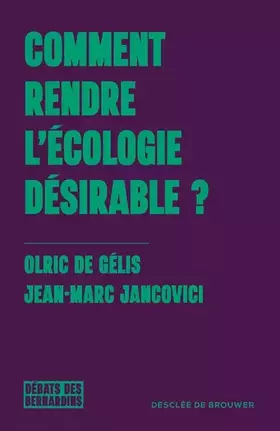 Couverture du produit · Comment rendre l'écologie désirable ?