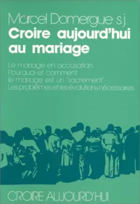 Couverture du produit · Croire aujourd'hui au mariage