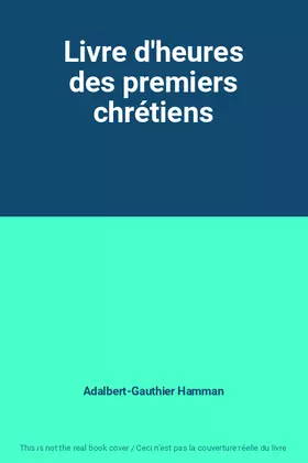 Couverture du produit · Livre d'heures des premiers chrétiens