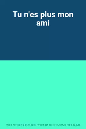 Couverture du produit · Tu n'es plus mon ami