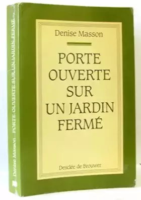 Couverture du produit · Porte ouverte sur un jardin fermé