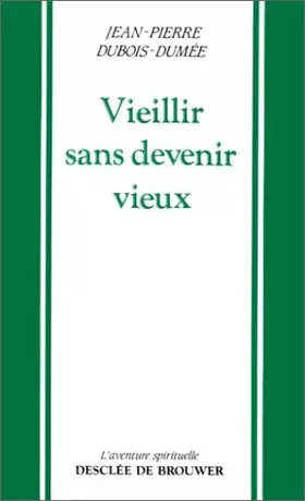 Couverture du produit · Vieillir sans devenir vieux
