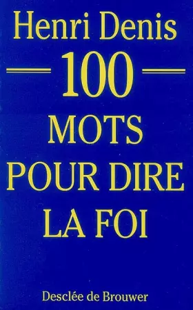 Couverture du produit · 100 mots pour dire la foi