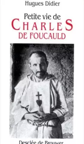 Couverture du produit · Petite vie de Charles de Foucauld