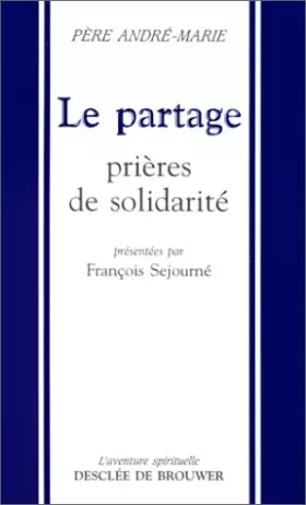Couverture du produit · Le partage : Prières de solidarité