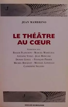 Couverture du produit · Le théâtre au coeur