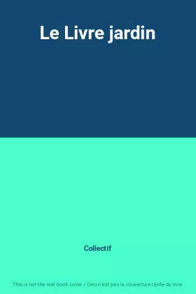 Couverture du produit · Le Livre jardin