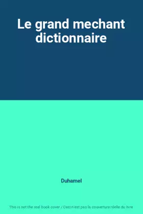 Couverture du produit · Le grand mechant dictionnaire